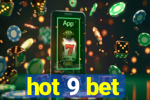 hot 9 bet